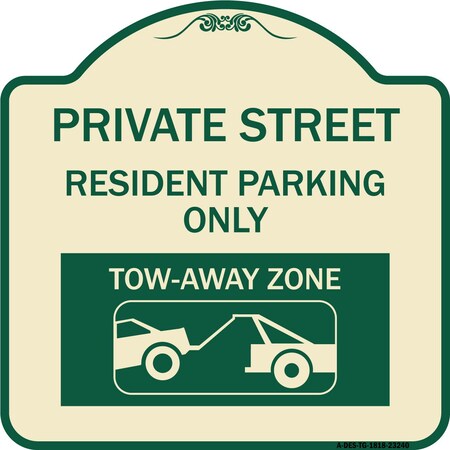 Signmission Private Street Private Street Resident Parking Tow Away Zone Aluminum Sign, 18" x 18", TG-1818-23240 A-DES-TG-1818-23240
